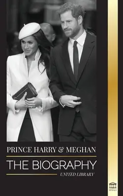 Príncipe Harry y Meghan Markle: La biografía - La historia de la boda y la búsqueda de la libertad de una familia real moderna - Prince Harry & Meghan Markle: The biography - The Wedding and Finding Freedom Story of a Modern Royal Family