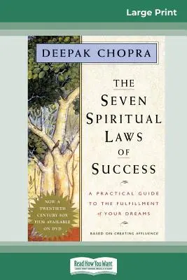 Las Siete Leyes Espirituales del Éxito: Una guía práctica para la realización de tus sueños (16pt Large Print Edition) - The Seven Spiritual Laws of Success: A Practical Guide to the Fulfillment of Your Dreams (16pt Large Print Edition)