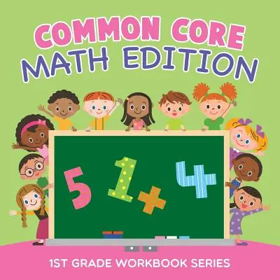 Common Core Math Edition: Serie de libros de trabajo de 1er grado - Common Core Math Edition: 1st Grade Workbook Series