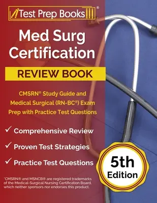 Med Surg Certification Review Book: CMSRN Study Guide and Medical Surgical (RN-BC) Exam Prep with Practice Test Questions [5ª Edición] - Med Surg Certification Review Book: CMSRN Study Guide and Medical Surgical (RN-BC) Exam Prep with Practice Test Questions [5th Edition]