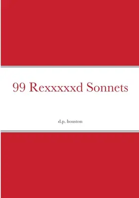 99 Sonetos Rexxxxxd - 99 Rexxxxxd Sonnets