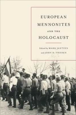 Los menonitas europeos y el Holocausto - European Mennonites and the Holocaust