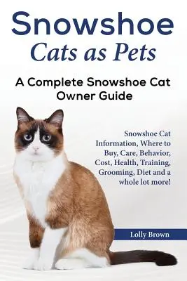 Gatos Snowshoe como mascotas: Información sobre gatos Snowshoe, dónde comprarlos, cuidados, comportamiento, coste, salud, adiestramiento, peluquería, dieta y ¡mucho más! A - Snowshoe Cats as Pets: Snowshoe Cat Information, Where to Buy, Care, Behavior, Cost, Health, Training, Grooming, Diet and a whole lot more! A