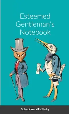 Cuaderno del estimado caballero - Esteemed Gentleman's Notebook