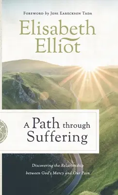 Un camino a través del sufrimiento: Descubrir la relación entre la misericordia de Dios y nuestro dolor - A Path Through Suffering: Discovering the Relationship Between God's Mercy and Our Pain