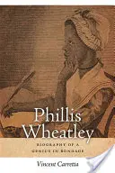 Phillis Wheatley: Biografía de un genio sometido - Phillis Wheatley: Biography of a Genius in Bondage