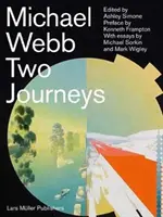 Michael Webb: Dos viajes - Michael Webb: Two Journeys