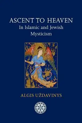 La ascensión al cielo en la mística islámica y judía - Ascent to Heaven in Islamic and Jewish Mysticism