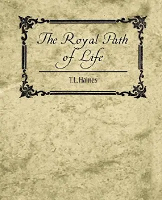 El Camino Real de la Vida - T.L. Haines - The Royal Path of Life - T.L. Haines