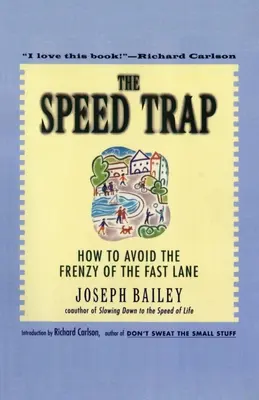 La trampa de la velocidad: Cómo evitar el frenesí de la vía rápida - The Speed Trap: How to Avoid the Frenzy of the Fast Lane