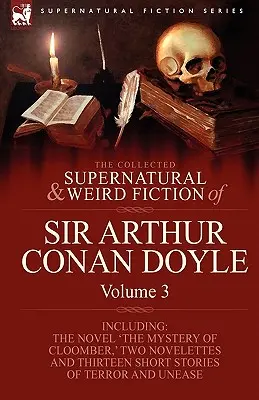 La colección de ficciones sobrenaturales y extrañas de Sir Arthur Conan Doyle: 3-Incluye la novela 