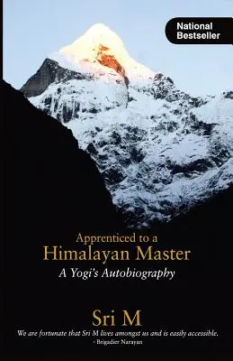 Aprendiz de un Maestro del Himalaya: Autobiografía de un yogui - Apprenticed to a Himalayan Master: A Yogi's Autobiography