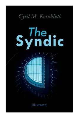 El Síndico (Ilustrado): Novelas distópicas - The Syndic (Illustrated): Dystopian Novels
