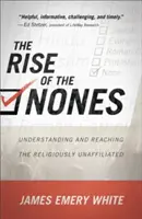 El auge de los «nones»: Comprender y llegar a los no afiliados religiosamente - The Rise of the Nones: Understanding and Reaching the Religiously Unaffiliated