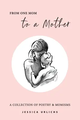 De una madre a otra madre: Poesía y Momismos - From One Mom to a Mother: Poetry & Momisms