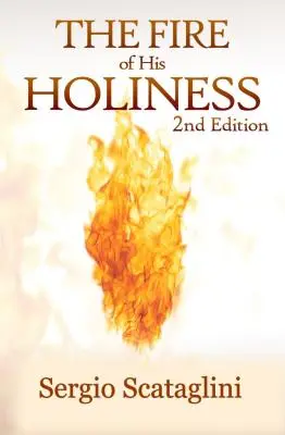 El Fuego de Su Santidad: Prepárate para Entrar en la Presencia de Dios - The Fire of His Holiness: Prepare Yourself to Enter God's Presence