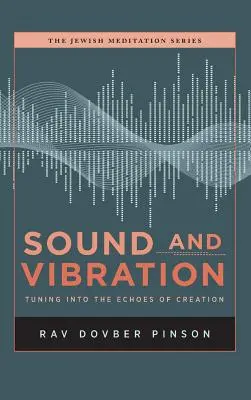 Sonido y vibración: Sintonizar con los ecos de la Creación - Sound and Vibration: Tuning into the Echoes of Creation