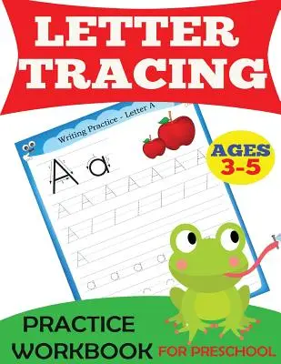 Cuaderno de ejercicios de trazado de letras: Para preescolares de 3 a 5 años - Letter Tracing Practice Workbook: For Preschool, Ages 3-5