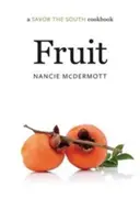 Frutas: Un libro de cocina de Savor the South - Fruit: A Savor the South Cookbook