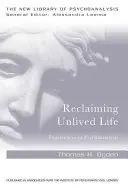 Recuperar la vida no vivida: Experiencias en psicoanálisis - Reclaiming Unlived Life: Experiences in Psychoanalysis