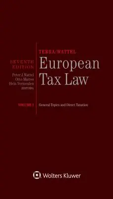 Terra/Wattel - Derecho fiscal europeo: Volumen I (Edición completa) - Terra/Wattel - European Tax Law: Volume I (Full edition)