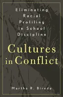 Eliminación de los perfiles raciales en la disciplina escolar: Culturas en conflicto - Eliminating Racial Profiling in School Discipline: Cultures in Conflict