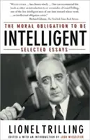 La obligación moral de ser inteligente: Ensayos escogidos - The Moral Obligation to Be Intelligent: Selected Essays