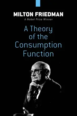 Teoría de la función de consumo - A Theory of the Consumption Function