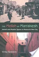 La Mellah de Marrakech: El espacio judío y musulmán en la ciudad roja de Marruecos - The Mellah of Marrakesh: Jewish and Muslim Space in Morocco's Red City