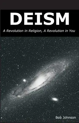 El deísmo: Una revolución en la religión, una revolución en ti - Deism: A Revolution in Religion, a Revolution in You