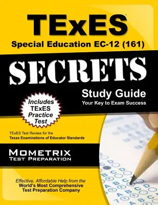 TExES Educación Especial Ec-12 (161) Secretos Guía de Estudio: TExES Test Review for the Texas Examinations of Educator Standards. - TExES Special Education Ec-12 (161) Secrets Study Guide: TExES Test Review for the Texas Examinations of Educator Standards