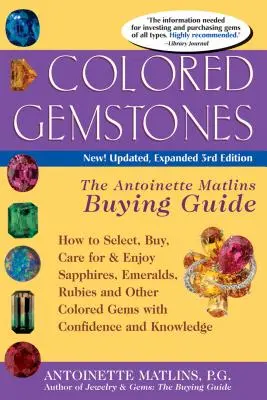 Piedras preciosas de color 3/E: Guía de compra de Antoinette Matlin - Colored Gemstones 3/E: The Antoinette Matlin's Buying Guide