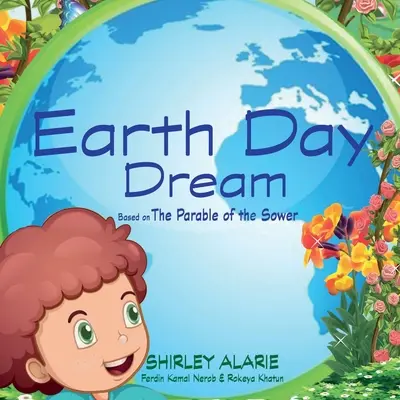 Sueño del Día de la Tierra: Basado en La Parábola del Sembrador - Earth Day Dream: Based on The Parable of the Sower