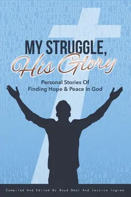 Mi lucha, su gloria - My Struggle, His Glory