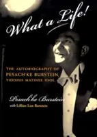 Qué vida!: La voz de Pesach'ke Burstein, ídolo de la matiné yiddish - What a Life!: The Voice of Pesach'ke Burstein, Yiddish Matinee Idol