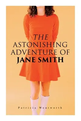 La asombrosa aventura de Jane Smith: Un misterio detectivesco - The Astonishing Adventure of Jane Smith: A Detective Mystery