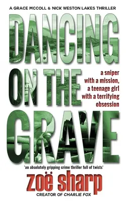 Bailando sobre la tumba: CSI Grace McColl y Detective Nick Weston Lakes thriller policíaco Libro 1 - Dancing on the Grave: CSI Grace McColl & Detective Nick Weston Lakes crime thriller Book 1