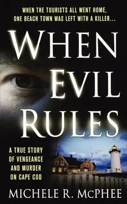 Cuando reina el mal: Venganza y asesinato en Cape Cod - When Evil Rules: Vengeance and Murder on Cape Cod