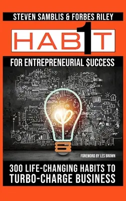 1 Hábito para el éxito empresarial: 300 hábitos que cambian la vida para turboalimentar tu negocio - 1 Habit for Entrepreneurial Success: 300 Life-Changing Habits to Turbo-Charge Your Business
