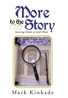 Más de la historia: Saboreando los detalles de la Palabra de Dios - More to the Story: Savoring Details in God's Word