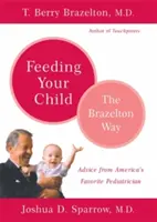 Alimentar a su hijo - A la manera de Brazelton - Feeding Your Child - The Brazelton Way