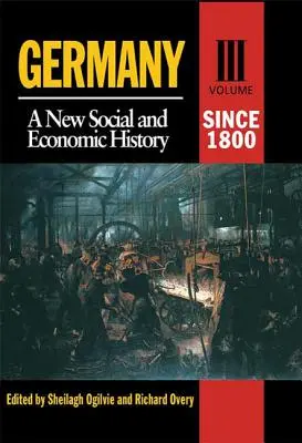 Alemania desde 1800: Una nueva historia social y económica - Germany Since 1800: A New Social and Economic History