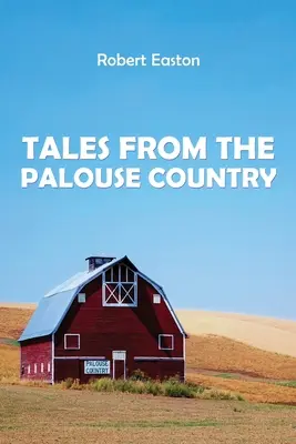 Cuentos de la región de Palouse - Tales from the Palouse Country