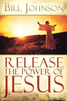 Libera el poder de Jesús - Release the Power of Jesus