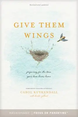 Dales alas: Cómo prepararse para cuando tu hijo adolescente se vaya de casa - Give Them Wings: Preparing for the Time Your Teen Leaves Home