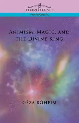 Animismo, magia y rey divino - Animism, Magic, and the Divine King