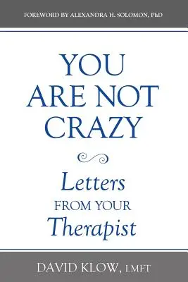 No estás loco: Cartas de su terapeuta - You Are Not Crazy: Letters from Your Therapist