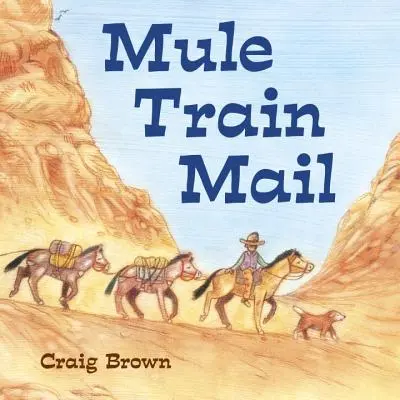 Correo del tren de mulas - Mule Train Mail