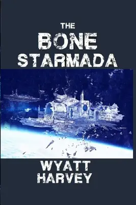 The Bone Starmada: Libro Uno - The Bone Starmada: Book One