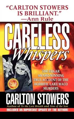 Susurros descuidados: El premiado relato real de los horribles asesinatos del lago Waco - Careless Whispers: The Award-Winning True Account of the Horrific Lake Waco Murders